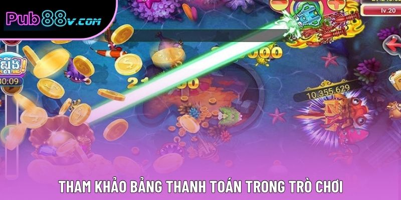 Tham khảo bảng thanh toán trong trò chơi