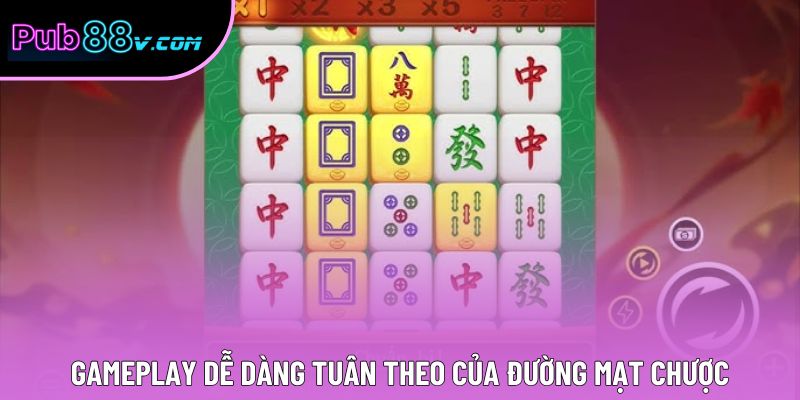Gameplay dễ dàng tuân theo của Đường Mạt Chược