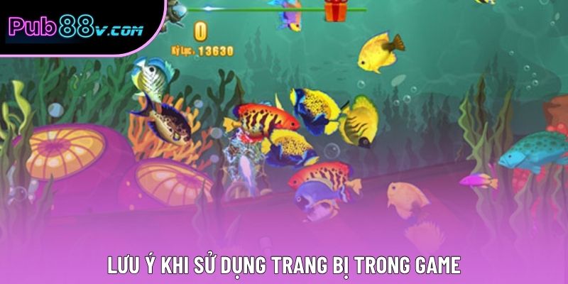 Lưu ý khi sử dụng trang bị trong game